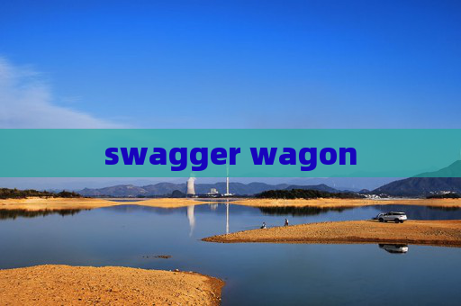 swagger wagon swagger wagon